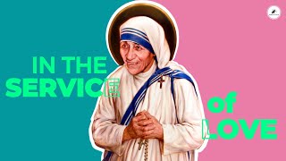Mother Teresa Story- In the Service of Love