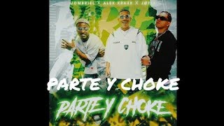 PARTE Y CHOKE ( RYAN CASTRO, BLESSD, JOMBRIEL, ALEX KRAS) (OFICIAL VIDEO)