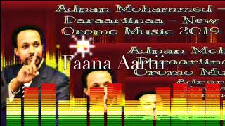 Adnan Mohammed Daraariinaa New Oromoo Music 2019