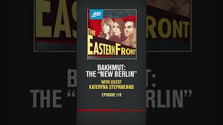 Bakhmut: The "New Berlin"