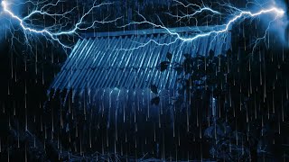 Fast Sleep with Heavy Rain \u0026 Thunderstorm on Tin Roof | Perfect Night Ambience for Peace