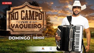 No Campo com o Vaqueiro - 23/02/2025 - Doninho Oliveira