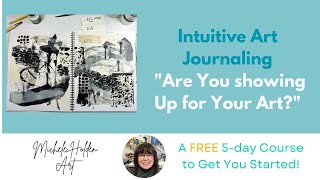 Intuitive Art Journaling - Just Start with a Mark!