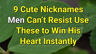 9 Cute Nicknames Men Can’t Resist—Use These to Win His Heart Instantly...|Psychology Amazing Facts