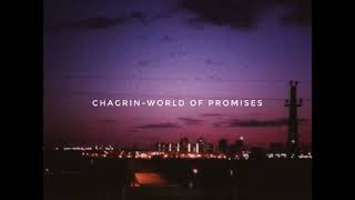 Chagrin - World of Promises - [Full Album]