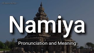 Namiya or Namia - Pronunciation and Meaning