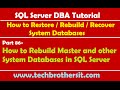 SQL Server DBA Tutorial 86-How to Rebuild Master and other System Databases in SQL Server