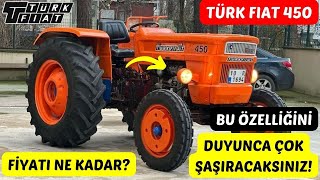 BU ÖZELLİĞİNE ÇOK ŞAŞIRACAKSINIZ! TÜRK FIAT 450 TRAKTÖR İNCELEMESİ | HANGİ ÖZELLİĞİ VAR- 2.EL FİYATI