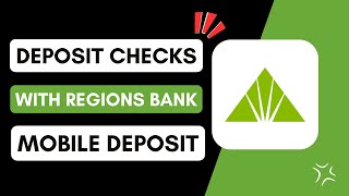 How to Deposit Checks With Regions Mobile Deposit