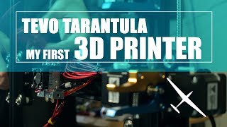 Tevo Tarantula, my first 3D printer | Cinematic unboxing/Review