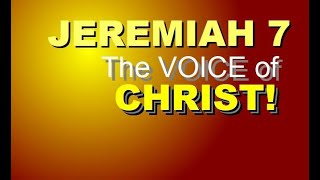 Jeremiah 7 the VOICE of christ