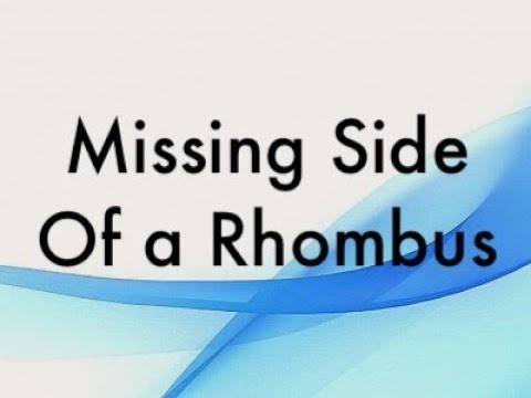 How to find the length of a missing side in a Rhombus How to find the length of a missing side in a Rhombus
