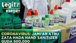 Coronavirus: Jami'ar ATBU za ta hada 'Hand sanitizer' guda 500,000 | Legit TV Hausa