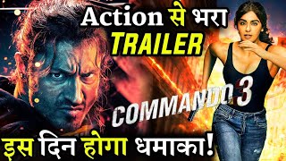 Commando 3 || Trailer Out Date Release || Vidyut Jammwal || Adah Sharma || Angira Dhar