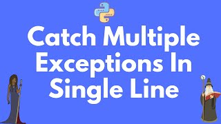 How to catch multiple Python exceptions in one line