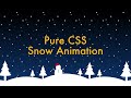 Pure CSS Snow Animation