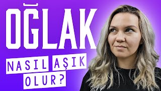 Oğlak Burcu Nasıl Aşık Olur? Burçlar | Astroloji