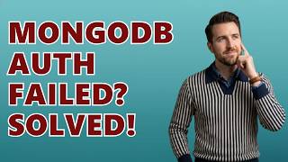 How to Fix MongoServerError: Bad Auth - Authentication Failed in MongoDB