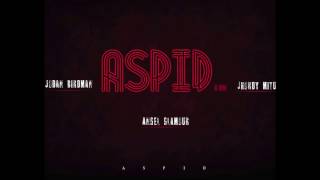 Aspid - feat(Jhay f x Jordan birdman x Angel glamour)