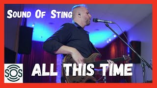 All This Time || Sound Of Sting - SOS || Sting \u0026 The Police Tribute