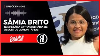 SÂMIA BRITO CORREIA - Secretária Municipal  - CAST DO DANTAS EP043