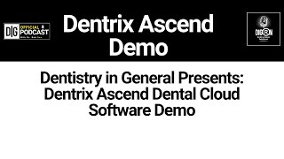 Dentistry in General Presents: Dentrix Ascend Dental Cloud Software Demo