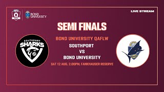 LIVE QAFLW SEMI FINAL - Southport v Bond University