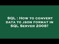 SQL : How to convert data to json format in SQL Server 2008?