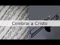 Celebrai a Cristo - Clássicos do Gospel - Partitura para Trombone (COVER) - GRÁTIS