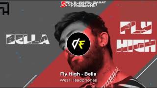 Fly High - Bella - 3D Bass Boosted | Wear Headphones🎧| Fly High Album | Latest Hit Songs 2021