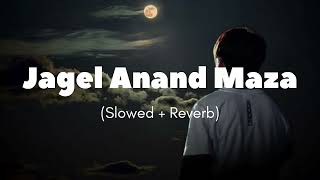 Jagel Anand Maza Slowed Reverb l Marathi lofi song l Dharmveer Anand Dighe Saheb song