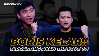 AVAN THE LOVE EMANG LAKIK BANGET!! BORIS BOKIR DIROASTING ABIS ABISAN!!