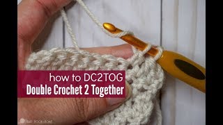 How to DC2TOG (Double Crochet Two Together) | Easy Crochet Decrease for Beginners