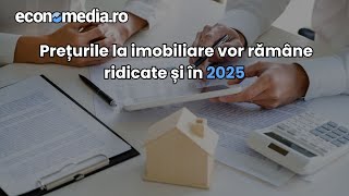 Ce aduce 2025 în imobiliare, după un 2024 mai scump