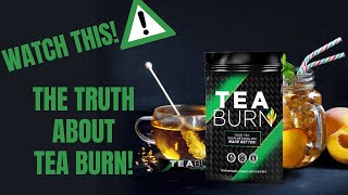 TEA BURN | HIDDEN SECRETS?😱 TEA BURN REVIEWS | ALL YOU NEED TO KNOW ABOUT IT!🆘