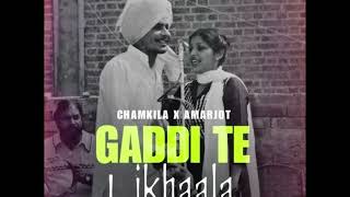 Gaddi Te Likhaala (Remix)Amar Singh Chamkila × Amarjot× Gifhy Beats