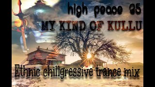 High Peace35 [MY KIND OF KULLU] AMAN THAKUR. Pahari trance mix