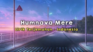 Humnava Mere Lirik - Terjemahan Indonesia