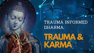 Karma \u0026 Trauma | Trauma Informed Dharma