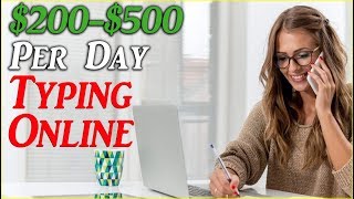 Make Money By Typing ($200-$500 Per Day)