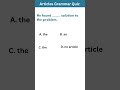 articles grammar quiz grammar english englishgrammar shorts shortvideo shortsfeed short