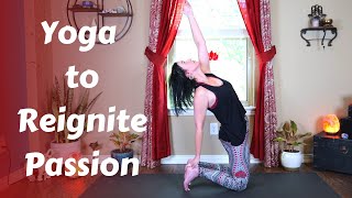 Yoga to Reignite Your Inner Passion {30 mins}