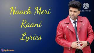 Naach Meri Rani Lyrics - Guru Randhawa | Nora Fatehi | Nikhita Gandhi | Tanishk Bagchi | T-Series