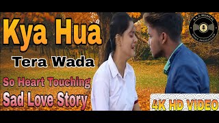 Kya Hua Tera Wada Sad Love Story | New Hindi Sad Song | Sad Song Hindi | Breakup song | AKG Musical