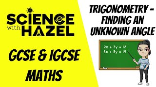 Using Trigonometry To Find Unknown Angles | GCSE & IGCSE Maths | AQA, Edexcel, CIE, OCR