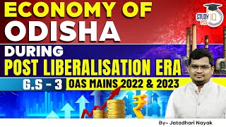 OAS Mains 2022 & 2023 | Economy of Odisha during Post Liberalisation Era By Jatadhari Sir | GS-3