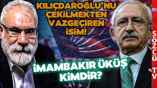 Kemal Kılıçdaroğlu'nu Yarıştan Çekilmekten Vazgeçiren İmambakır Üküş Kimdir?