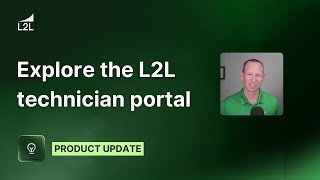 L2L Product Update - Technician Portal