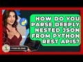 How Do You Parse Deeply Nested JSON From Python REST APIs? - Python Code School