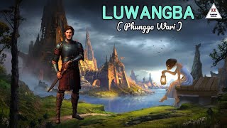 Audio Phungga Wari || LUWANGBA